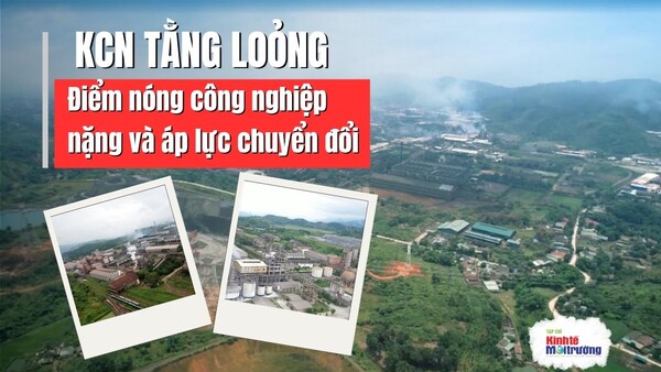 KCN Tằng Loỏng: Điểm nóng công nghiệp nặng và áp lực chuyển đổi